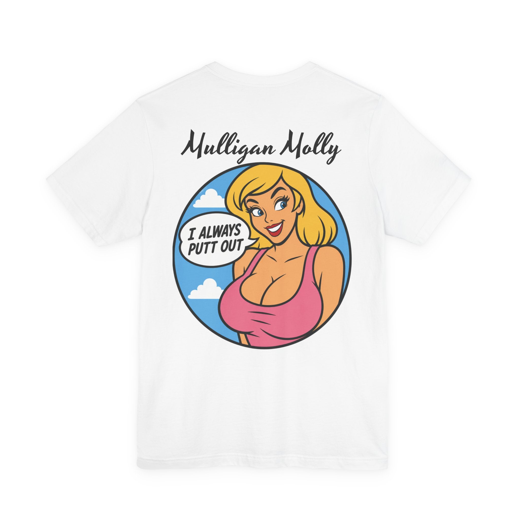 Mulligan Molly "I Always Putt Out" Funny Golf T-Shirt