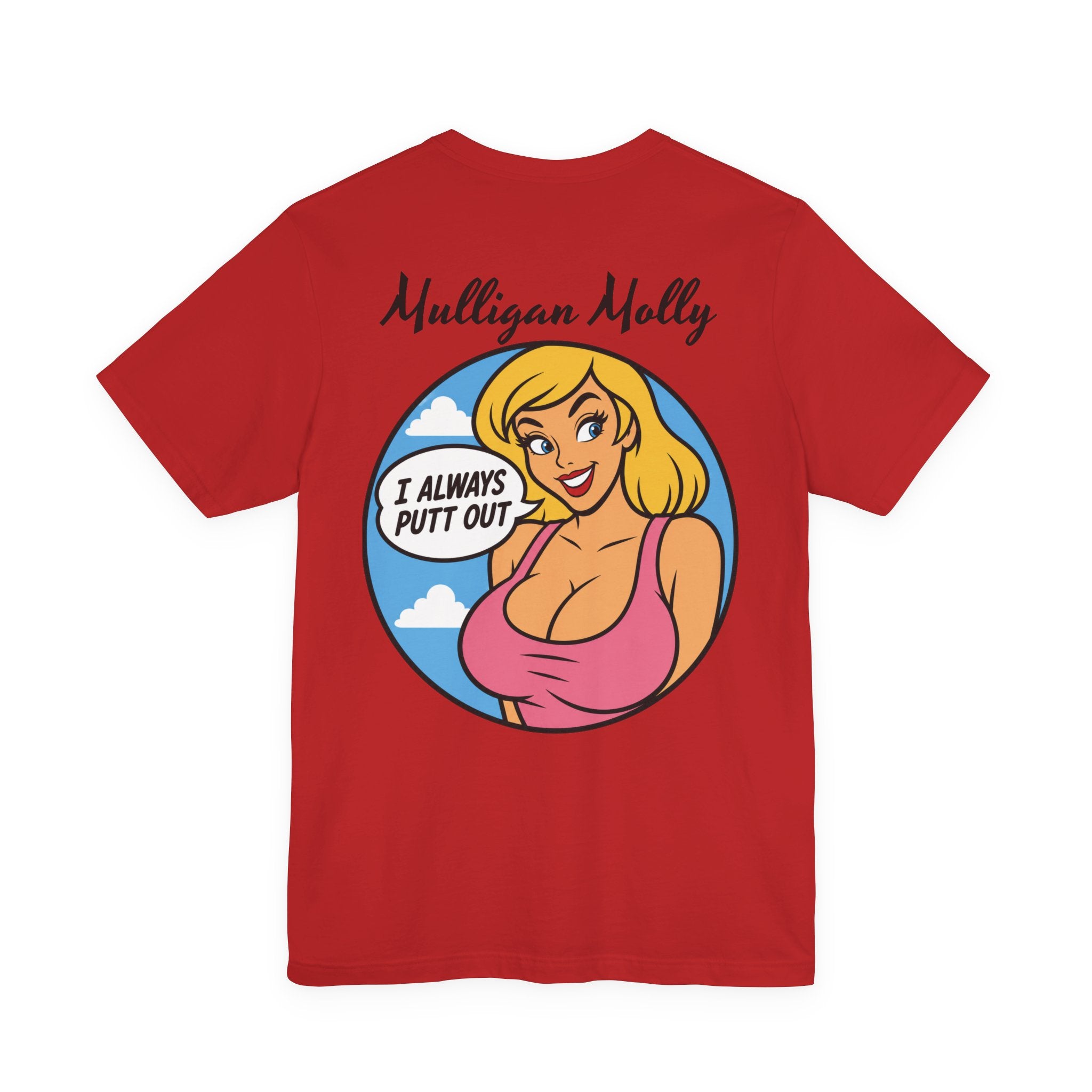 Mulligan Molly "I Always Putt Out" Funny Golf T-Shirt