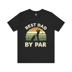 Best Dad By Par Golf Tee - Unisex Jersey Short Sleeve Shirt