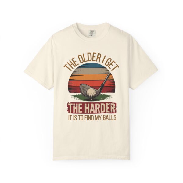 Funny Golf T-Shirt - The Older I Get, The Harder It Is to Find My Balls - Image 4