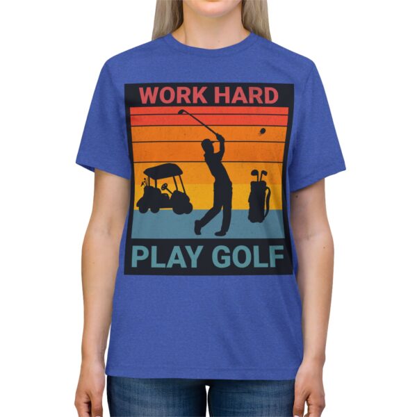 Work Hard Play Golf Unisex Triblend Tee - Perfect for Golf Lovers - Image 7
