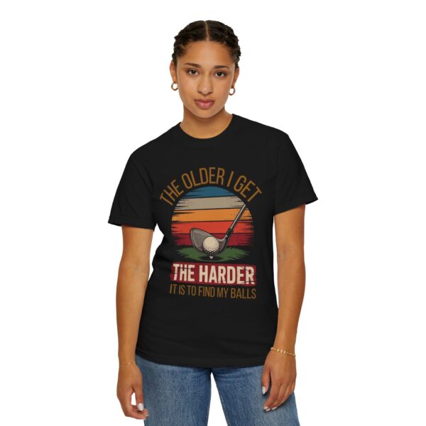 Funny Golf T-Shirt - The Older I Get, The Harder It Is to Find My Balls - Image 8
