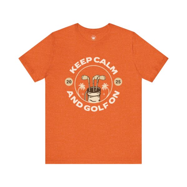 Keep Calm and Golf On Unisex Jersey Tee - Perfect for Golf Lovers - Image 6