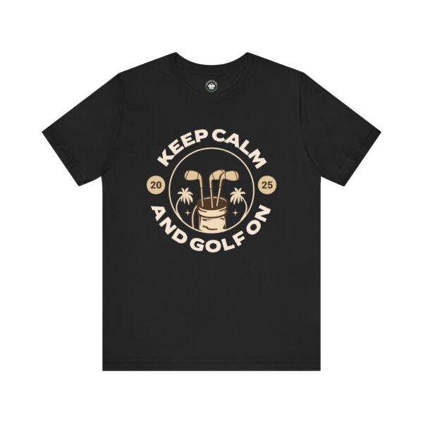 Keep Calm and Golf On Unisex Jersey Tee - Perfect for Golf Lovers - Image 11