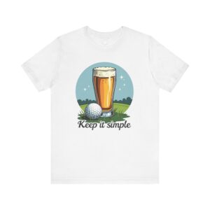 Keep It Simple Golf Beer Tee - Unisex Short Sleeve Shirt