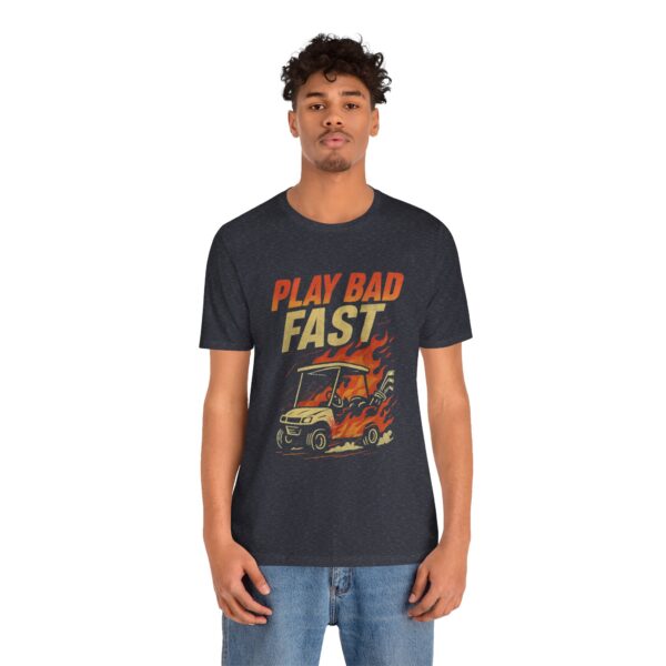 Play Bad Fast Unisex Jersey Tee - Stylish & Fun Graphic T-Shirt for Golfers - Image 4