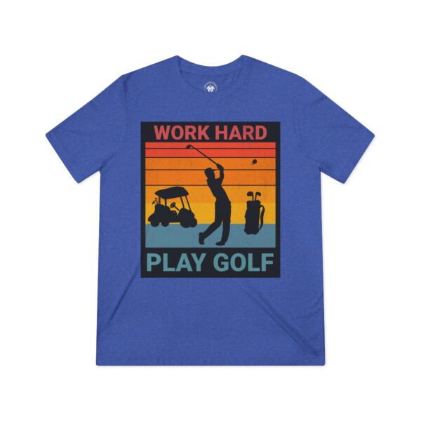 Work Hard Play Golf Unisex Triblend Tee - Perfect for Golf Lovers - Image 5