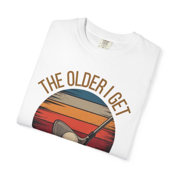 Funny Golf T-Shirt - The Older I Get, The Harder It Is to Find My Balls - Image 3