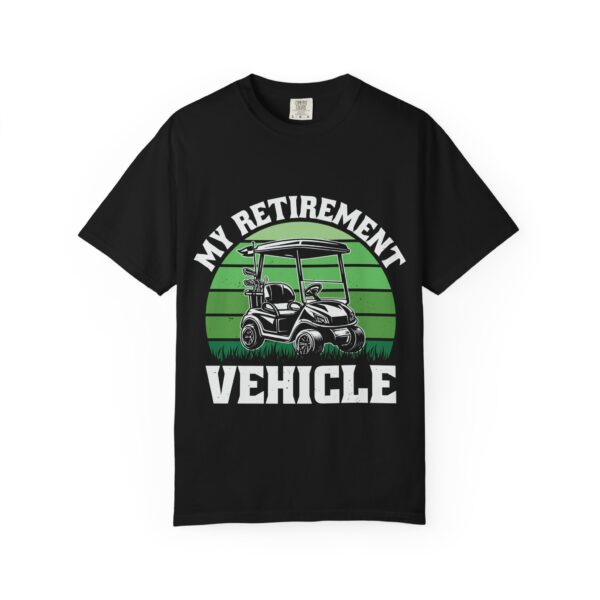 My Retirement Vehicle Unisex Garment-Dyed T-shirt - Perfect Gift for Golf Lovers - Image 4