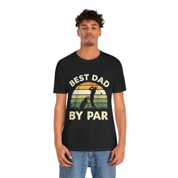 Best Dad By Par Golf Tee - Unisex Jersey Short Sleeve Shirt - Image 3